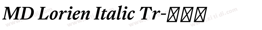 MD Lorien Italic Tr字体转换